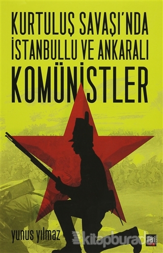 Kurtuluş Savaşı'nda İstanbullu ve Ankaralı Komünistler