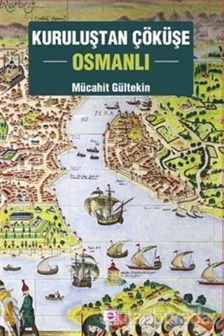 Kuruluştan Çöküşe Osmanlı