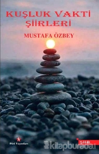 Kuşluk Vakti Şiirleri Mustafa Özbey
