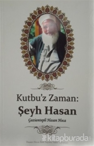Kutbu'z Zaman - Şeyh Hasan Hasan Arslan