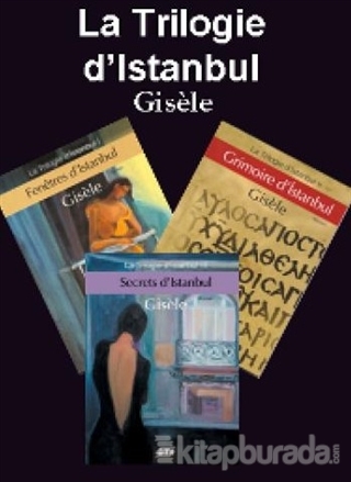 La Trilogie d'İstanbul Gisele