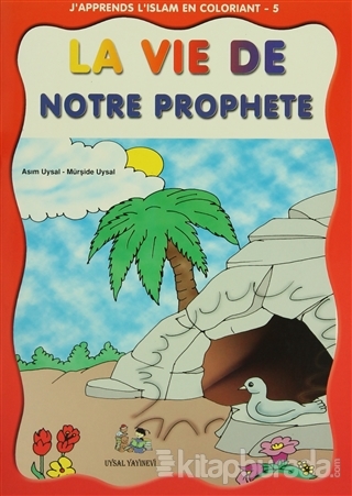 La Vie De Notre Prophete - J'Apprends L'Islam En Coloriant 5