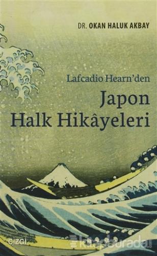 Lafcadio Hearn'den Japon Halk Hikayeleri Okan Haluk Akbay