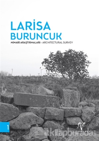 Larisa Buruncuk Mimari Araştırmaları / Architectural Survey Turgut San