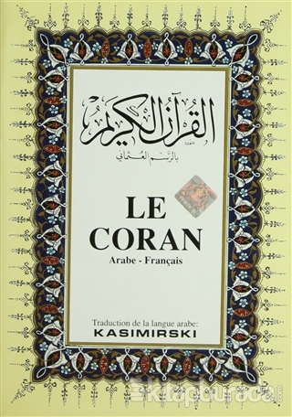Le Coran (Fransızca Kuran-ı Kerim ve Tercümesi, Ciltli, İpek Şamua Kağıt, Orta Boy)