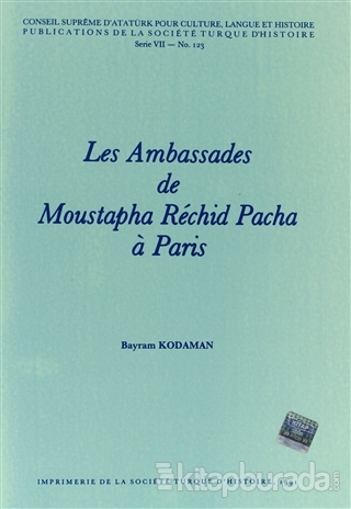 Les Ambassades de Moustapha Rechid Pacha a Paris Bayram Kodaman
