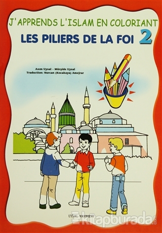 Les Piliers De La Foi - J'apprends L'Islam En Coloriant 2 Asım Uysal