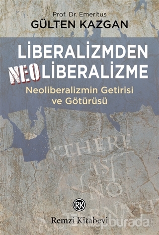 Liberalizmden Neo Liberalizme %25 indirimli Gülten Kazgan