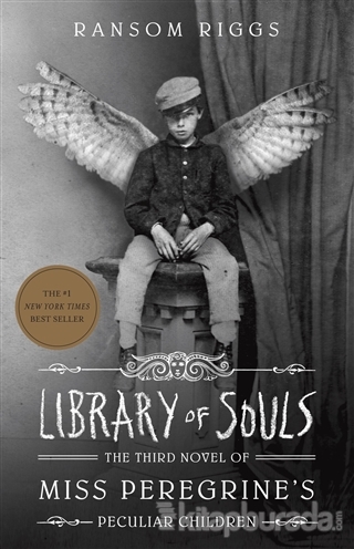Library of Souls The Third Novel of Miss Peregrine's Peculiar Children (Ciltli)