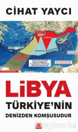 Libya Türkiye'nin Denizden Komşusudur Cihat Yaycı