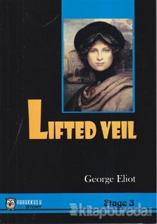 Lifted Veil (Stage 3) %35 indirimli George Eliot