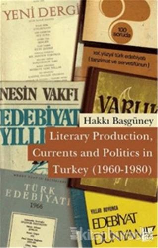 Literary Production, Currents and Politics in Turkey