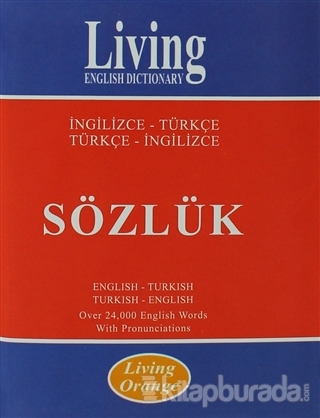 Living English Dictionary - Living Orange İngilizce-Türkçe / Türkçe-İngilizce Sözlük (Ciltli)