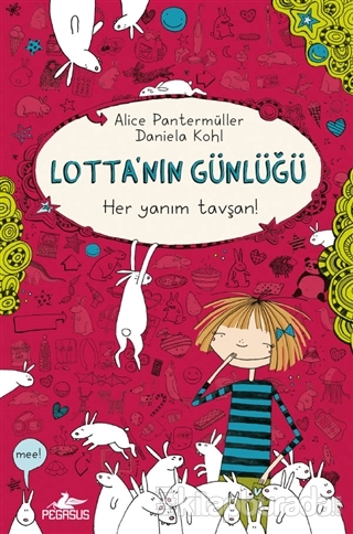 Lotta'nın Günlüğü: Her Yanım Tavşan! (Ciltli) Alice Pantermüller
