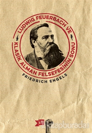 Ludwig Feuerbach ve Klasik Alman Felsefesinin Sonu %15 indirimli Fried