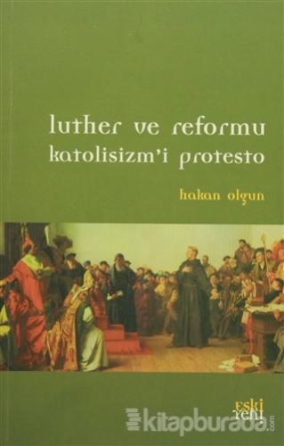 Luther ve Reformu Hakan Olgun