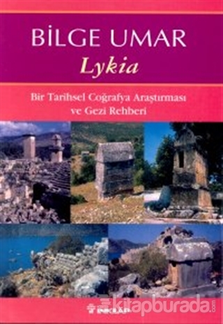Lykia Bir Tarihsel Coğrafya Araştırması ve Gezi Rehberi