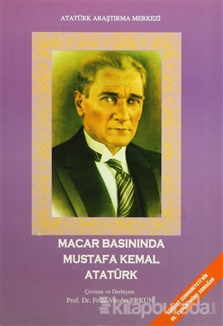 Macar Basınında Mustafa Kemal Atatürk Derleme