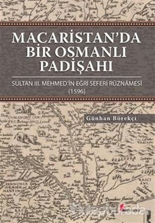 Macaristan'da Bir Osmanlı Padişahı (Ciltli)