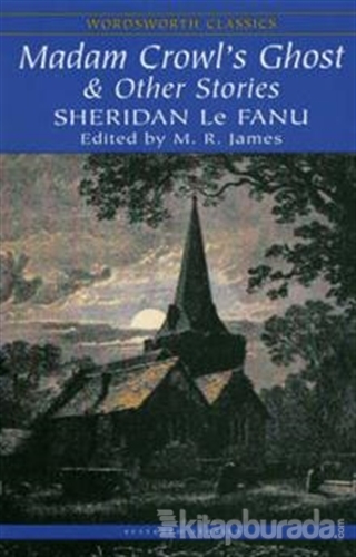Madam Crowl's Ghost and Other Stories Joseph Sheridan Le Fanu