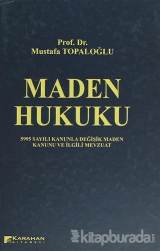 Maden Hukuku %10 indirimli Mustafa Topaloğlu