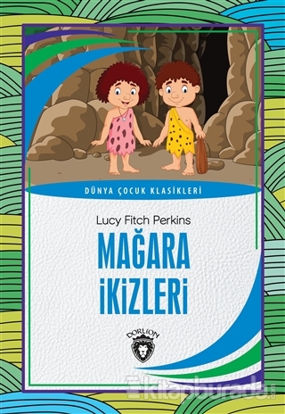 Mağara İkizleri - Dünya Çocuk Klasikleri Lucy Fitch Perkins