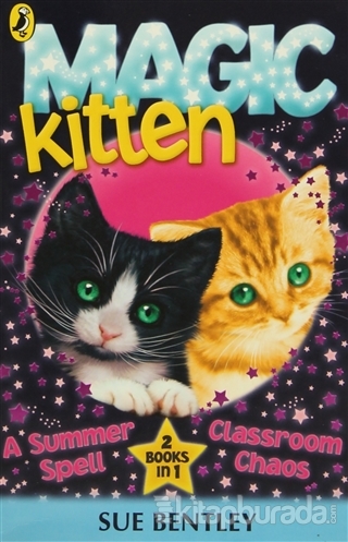Magic Kitten A Sumer Spell and Classroom Chaos Sue Bentley