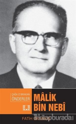 Malik Bin Nebi - Çağda İz Bırakan Önderler