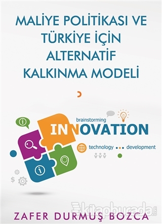 Maliye Politikası ve Türkiye İçin Alternatif Kalkınma Modeli