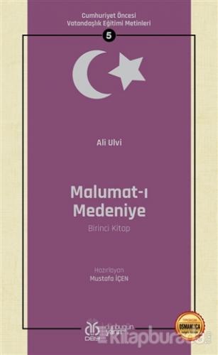 Malumat-ı Medeniye (Birinci Kitap - Osmanlıca Aslıyla Birlikte) Ali Ul