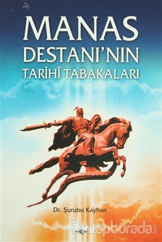 Manas Destanı'nın Tarih Tabakaları Şurubu Kayhan