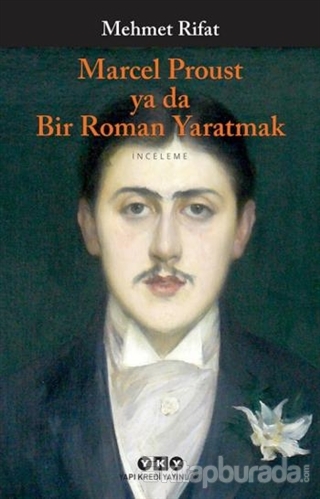 Marcel Proust ya da Bir Roman Yaratmak %28 indirimli Mehmet Rifat