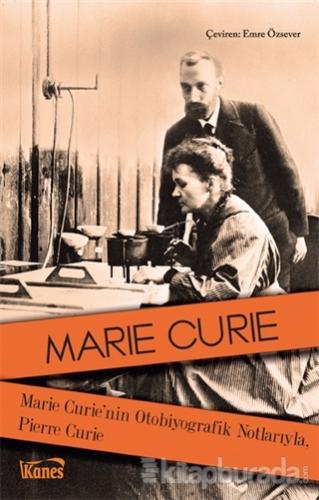 Marie Curie'nin Otobiyografik Notlarıyla,Pierre Curie Marie Curie