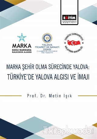 Marka Şehir Olma Sürecinde Yalova: Türkiye'de Yalova Algısı ve İmajı M