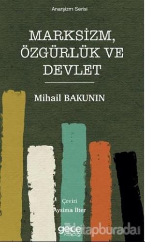 Marksizm, Özgürlük ve Devlet Mihail Bakunin