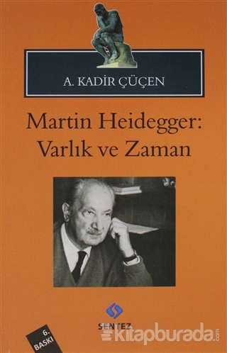 Martin Heidegger: Varlık ve Zaman A. Kadir Çüçen