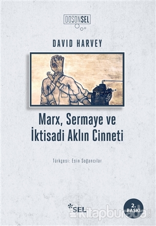 Marx,Sermaye ve İktisadi Aklın Cinneti David Harvey