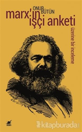 Marx'ın İşçi Anketi Üzerine Bir İnceleme Onur Bütün