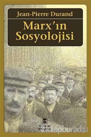 Marx'ın Sosyolojisi Jean-Pierre Durand