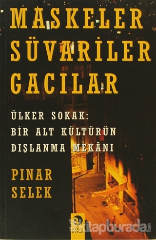 Maskeler Süvariler Gacılar %15 indirimli Pınar Selek