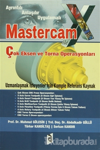 Mastercam X ile Çok Eksen ve Torna Operasyonları