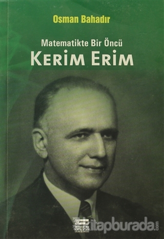 Matematikte Bir Öncü Kerim Erim Osman Bahadır