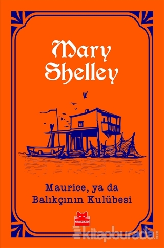 Maurice,ya da Balıkçının Kulübesi Mary Shelley