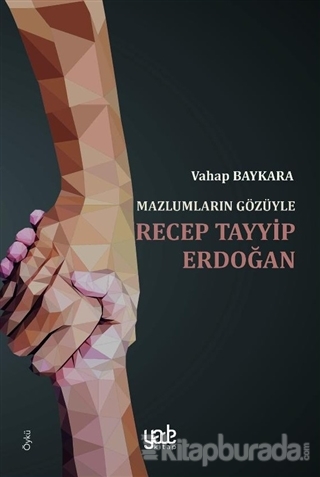 Mazlumların Gözüyle Recep Tayyip Erdoğan Vahap Baykara