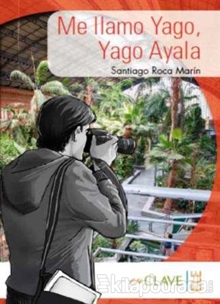 Me llamo Yago,Yago Ayala (A1-A2) Coleccion Yago Ayala (İspanyolca Okum