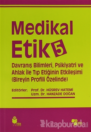 Medikal Etik 5 - Davranış Bilimleri, Psikiyatri ve Ahlak ile Tıp Etiğinin Etkileşimi