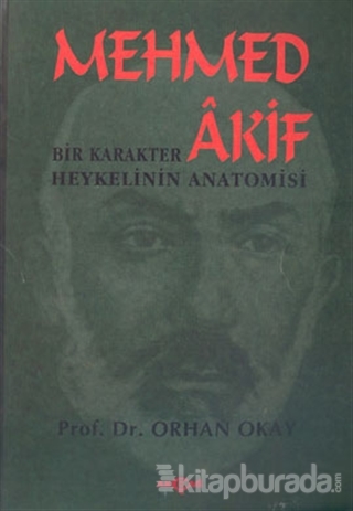 Mehmed Akif: Bir Karakter Heykelinin Anatomisi