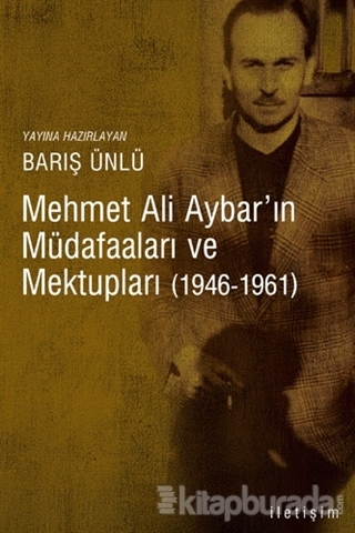 Mehmet Ali Aybar'ın Müdafaaları ve Mektupları (1946-1961) Barış Ünlü