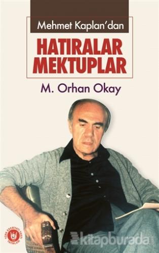 Mehmet Kaplan'dan Hatıralar Mektuplar %15 indirimli M. Orhan Okay