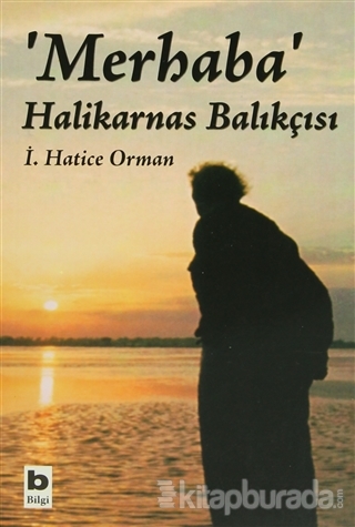 Merhaba Halikarnas Balıkçısı İ. Hatice Orman